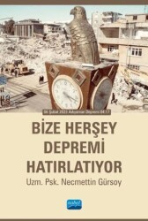 Bize Herşey Depremi Hatırlatıyor - Nobel Akademik Yayıncılık