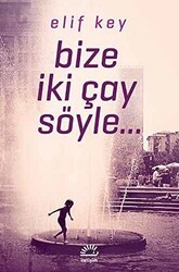 Bize İki Çay Söyle - İletişim Yayınevi