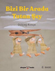 Bizi Bir Arada Tutan Şey - Okuyan Koala