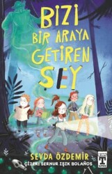 Bizi Bir Araya Getiren Şey - İlk Genç Timaş