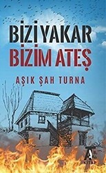 Bizi Yakar Bizim Ateş - Kitap At Yayınları