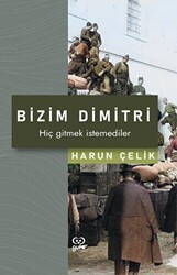 Bizim Dimitri - Hiç Gitmek İstemediler - Gufo Yayınları