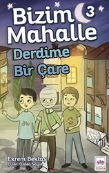 Bizim Mahalle 3 Derdime Bir Çare - Ötüken Çocuk Yayınları