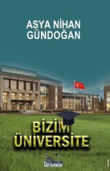 Bizim Üniversite - Düş Kurguları Yayıncılık