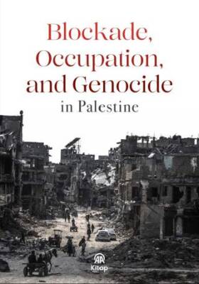 Blockade, Occupation and Genocide in Palestine - 1
