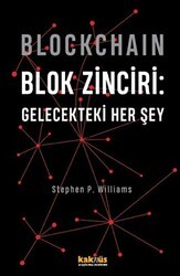 Blockchain Blok Zinciri - Gelecekteki Her Şey Sert Kapak - Kaknüs Yayınları