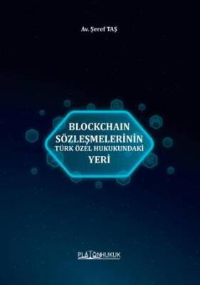 Blockchain Sözleşmelerinin Türk Özel Hukukundaki Yeri - 1