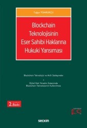 Blockchain Teknolojisinin Eser Sahibi Haklarına Hukuki Yansıması - Seçkin Yayıncılık