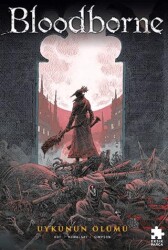 Bloodborne 1: Uykunun Ölümü - Eksik Parça Yayınları