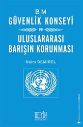 BM Güvenlik Konseyi ve Uluslararası Barışın Korunması - Derin Yayınları
