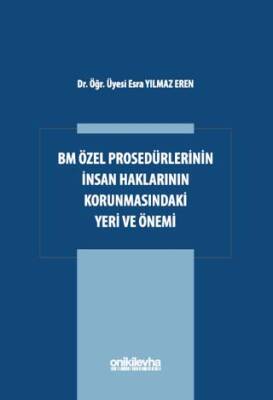 BM Özel Prosedürlerinin İnsan Hakları Korumasındaki Yeri ve Önemi - 1
