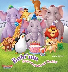 Bobi`nin Hayvanat Bahçesi Partisi - Yumurcak Yayınları