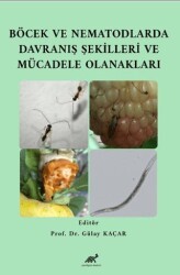 Böcek ve Nematodlarda Davranış Şekilleri ve Mücadele Olanakları - Paradigma Akademi Yayınları