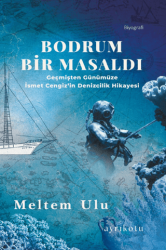 Bodrum Bir Masaldı - Ayrıkotu Yayınları