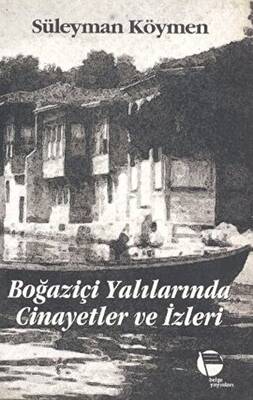 Boğaziçi Yalılarında Cinayetler ve İzleri - 1