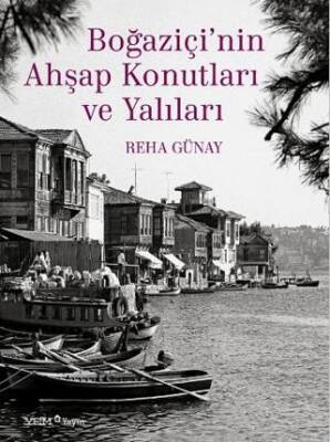 Boğaziçi’nin Ahşap Konutları ve Yalıları - 1