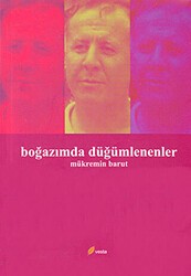 Boğazımda Düğümlenenler - Vesta Yayınları