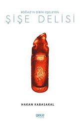 Boğaz’ın Dibini Eşeleyen Şişe Delisi - Gece Kitaplığı