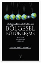 Bölgesel Bütünleşme - Uluslararası İlişkilerde Özel Bir Alan - Yeniyüzyıl Yayınları