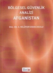 Bölgesel Güvenlik Analizi Afganistan - Beta Yayınevi