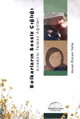 Bolkarların Sessiz Çığlığı, Anadolu Tarbaz Ağıtları - 1