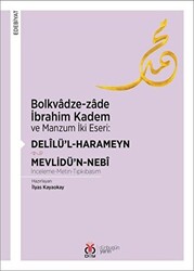 Bolkvadze-zade İbrahim Kadem ve Manzum İki Eseri: Delilü’l-Harameyn - Mevlidü’n-Nebi - DBY Yayınları