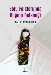 Bolu Folklorunda Doğum Geleneği - Kriter Yayınları