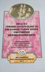Bolu İli Yöresel Kıyafetleri ve Folklorik Yapma Bebek Üretiminde Değerlendirilmesi - Bolu Belediyesi