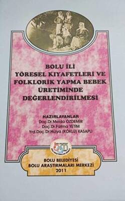 Bolu İli Yöresel Kıyafetleri ve Folklorik Yapma Bebek Üretiminde Değerlendirilmesi - 1