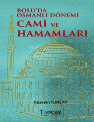 Bolu`da Osmanlı Dönemi Cami ve Hamamları - 1