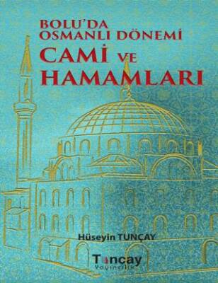Bolu`da Osmanlı Dönemi Cami ve Hamamları - 1