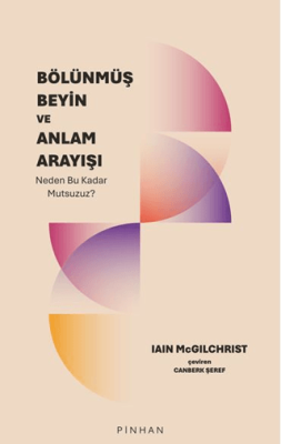 Bölünmüş Beyin ve Anlam Arayışı - 1