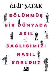 Bölünmüş Bir Dünyada Akıl Sağlığımızı Nasıl Koruruz - Doğan Kitap