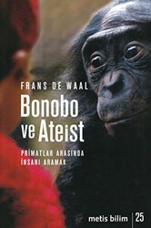 Bonobo ve Ateist: Primatlar Arasında İnsanı Anlamak - Metis Yayınları