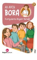 Bora - Komşularla Akşam Yemeği - Kayra Çocuk