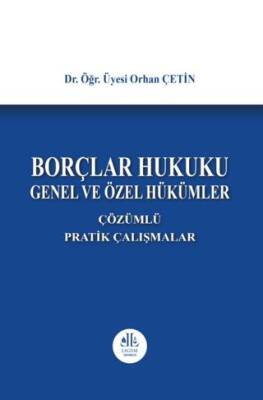 Borçlar Hukuku Genel ve Özel Hükümler, Çözümlü Pratik Çalışmalar - 1