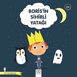 Boris’in Sihirli Yatağı - Güzel Uyu Sağlıklı Büyü - 1001 Çiçek Kitaplar
