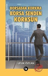 Borsadan Korkma Borsa Senden Korksun - La Kitap