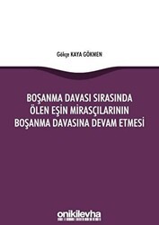 Boşanma Davası Sırasında Ölen Eşin Mirasçılarının Boşanma Davasına Devam Etmesi - On İki Levha Yayınları