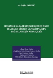 Boşanma Kararı Kesinleşmeden Önce Eşlerden Birinin Ölmesi Halinde Sağ Kalan Eşin Mirasçılığı - Platon Hukuk