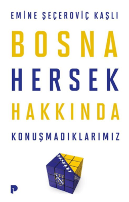 Bosna Hersek Hakkında Konuşmadıklarımız - 1