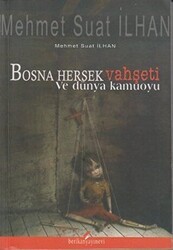 Bosna Hersek Vahşeti ve Dünya Kamuoyu - Berikan Yayınevi