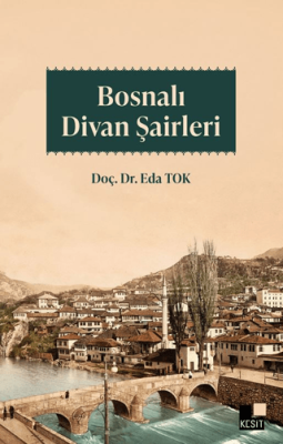 Bosnalı Divan Şairleri - 1