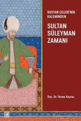 Bostan Çelebi’nin Kaleminden: Sultan Süleymen Zamanı - Palet Yayınları
