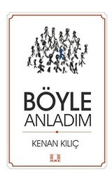 Böyle Anladım - İlke Yayıncılık