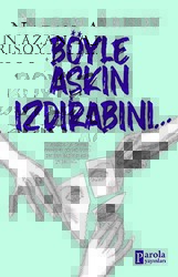 Böyle Aşkın Izdırabını - 1