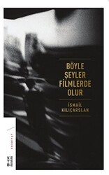 Böyle Şeyler Filmlerde Olur - Ketebe Yayınları
