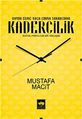Boyun Eğme-Başa Çıkma Sarkacında Kadercilik - 1