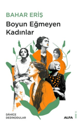 Boyun Eğmeyen Kadınlar - Alfa Yayınları