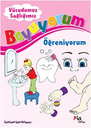 Boyuyorum Öğreniyorum - Vücudumuz Sağlığımız - Pia Çocuk Yayınları